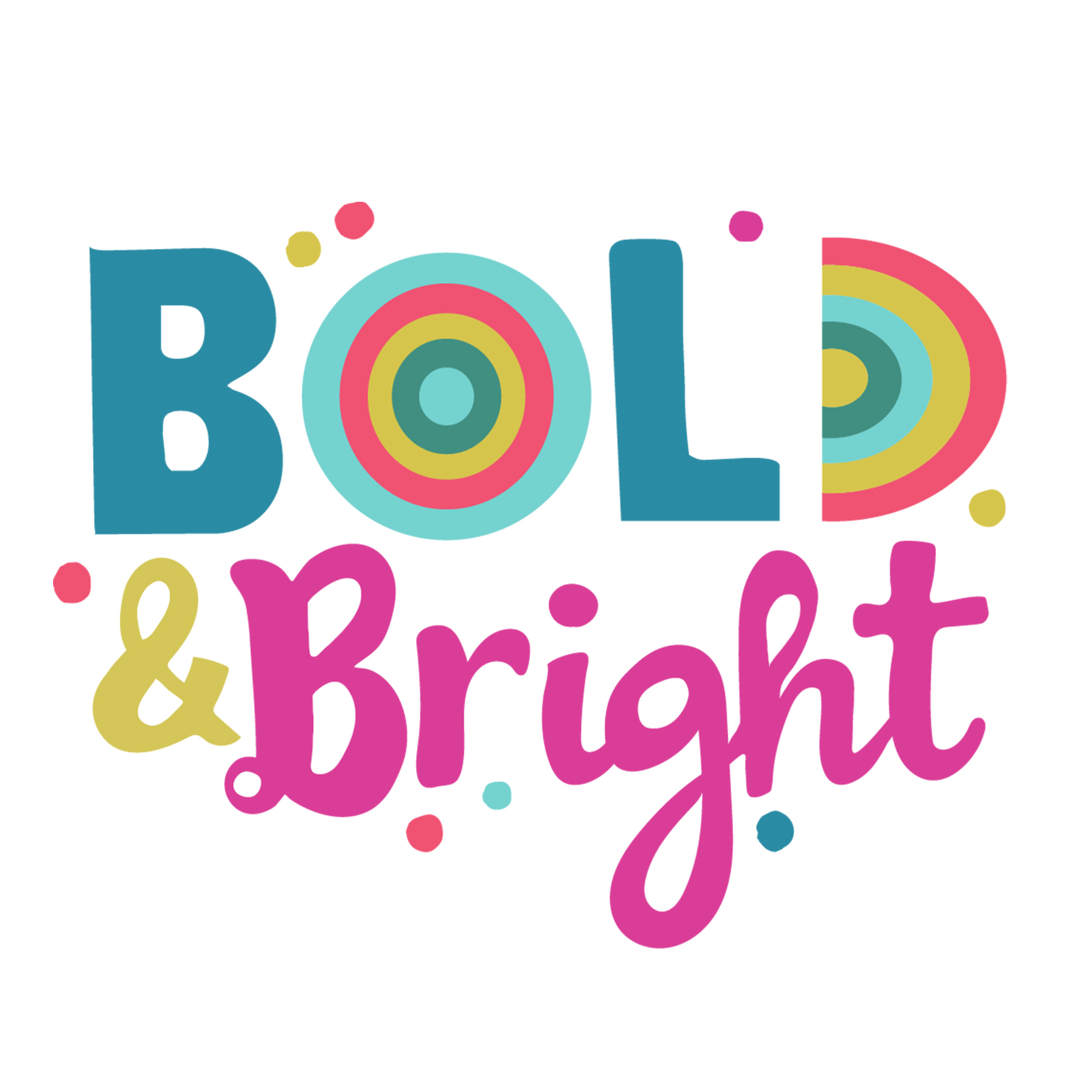 Bold and Bright